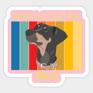 Hola,call me Nile Dog Named T-Shirt Sticker